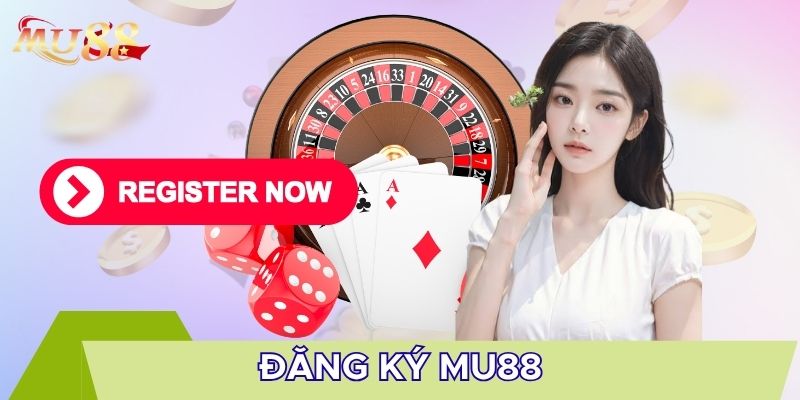 5 bước Đăng ký MU88 cơ bản