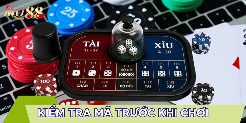 Kiểm tra mã trước khi chơi