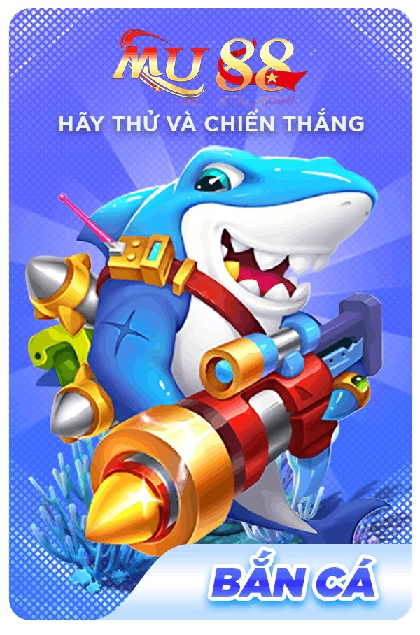 mu88 bắn cá