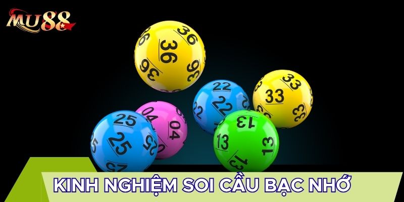 Kinh nghiệm soi cầu bạc nhớ