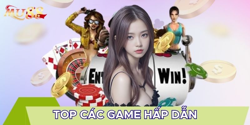 Top các game hấp dẫn