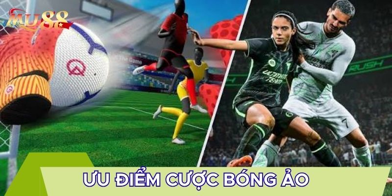 Ưu điểm cược bóng ảo