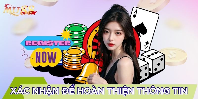 Xác nhận để hoàn thiện thông tin