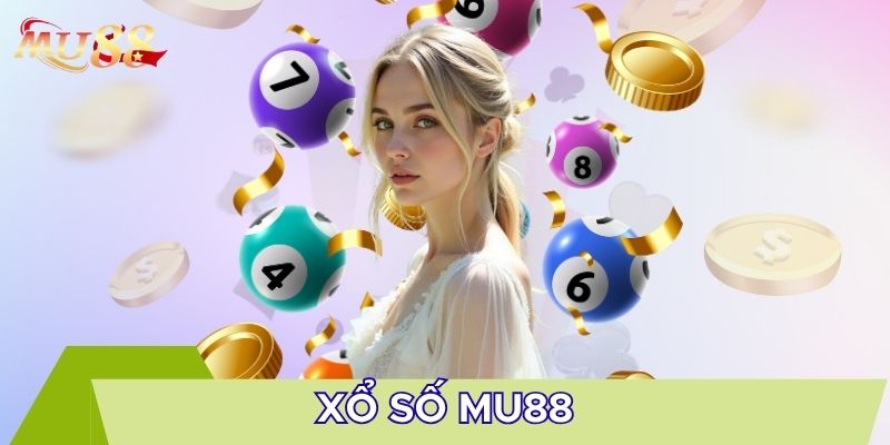 Khái quát chung sân chơi xổ số MU88