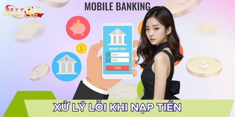 Xử lý lỗi khi nạp tiền
